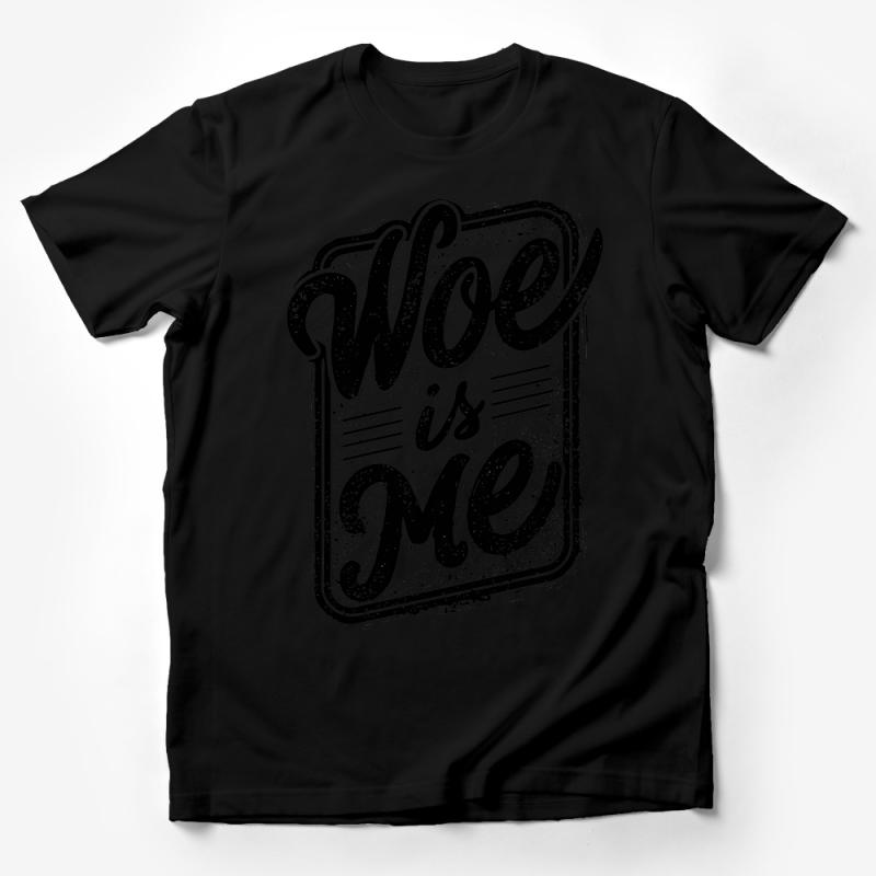 Vintage Style Woe is Me T-Shirt, Distressed Typography Tee, Unisex Graphic Shirt, Casual Streetwear, Trendy Slogan Top, Soft Cotton Male T-Shirt
