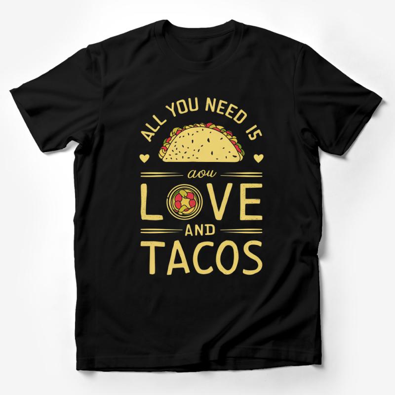 All You Need Is Love And Tacos T-Shirt, Funny Taco Lover Tee, Casual Graphic Shirt, Unisex Foodie Apparel Male T-Shirt