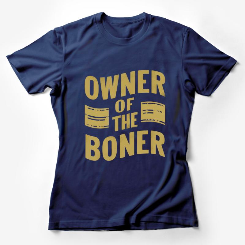 Funny Owner of The Boner Tee, Vintage Look Graphic T-Shirt, Unisex Adult Humor Shirt, Casual Wear Female T-Shirt