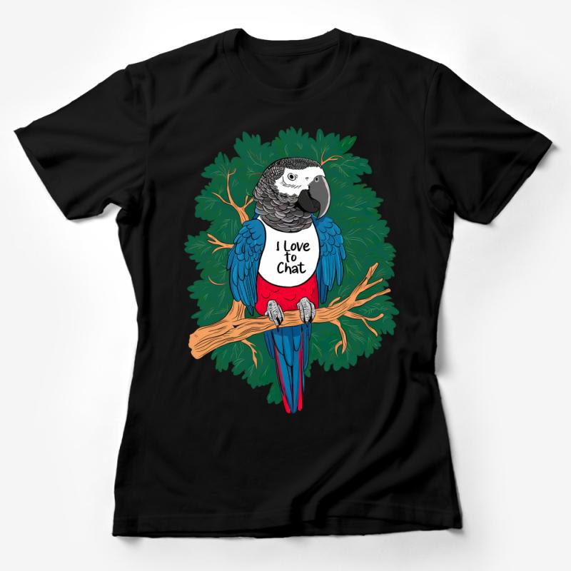Colorful Parrot Graphic Tee, I Love to Chat Quote, Nature Inspired Cotton T-Shirt, Tropical Bird Lover Gift, Unisex Casual Wear Female T-Shirt