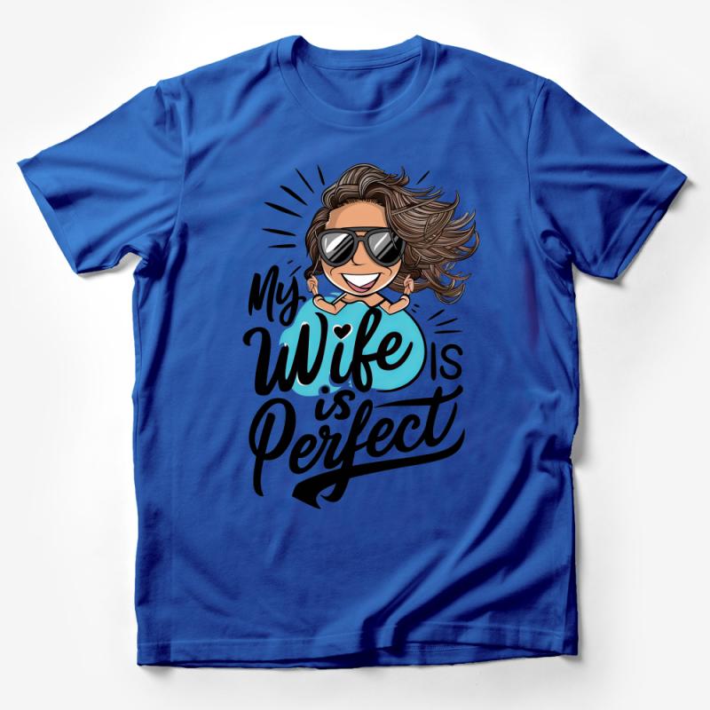 My Wife is Perfect T-Shirt, Funny Husband Graphic Tee, Unique Gift for Spouse, Anniversary Present, Couples Matching Shirt Male T-Shirt